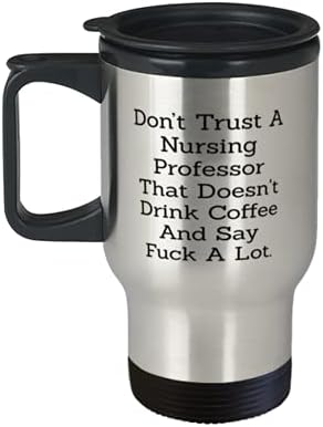 Не верувајте На Професор По Медицинска Сестра што не пие кафе и кажете fам многу, Смешна Шолја За Професор По Медицинска Сестра, За Професор