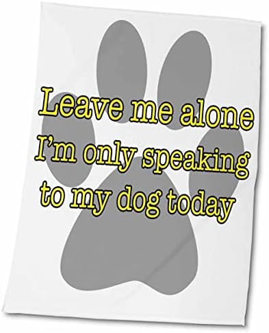 3drose Остави ме сам, зборувам само со моето куче денес жолти - крпи